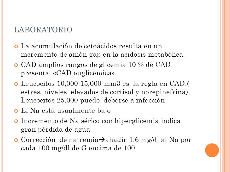 laboratorio La acumulación de cetoácidos resulta en un incremento de anión gap en la acidosis metabólica.