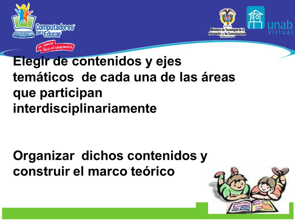 Elegir de contenidos y ejes temáticos de cada una de las áreas que participan interdisciplinariamente