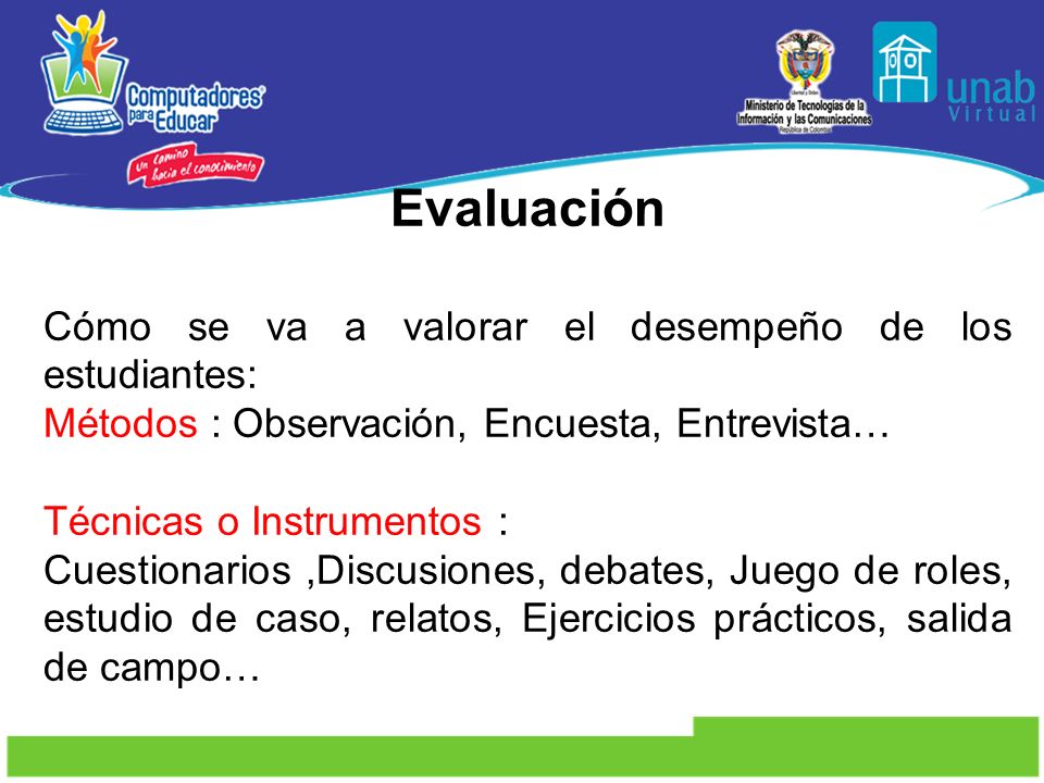 Evaluación Cómo se va a valorar el desempeño de los estudiantes: