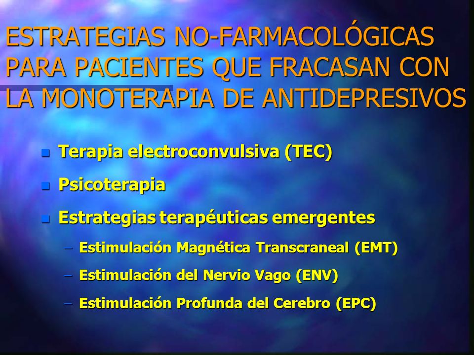 ESTRATEGIAS NO-FARMACOLÓGICAS PARA PACIENTES QUE FRACASAN CON LA MONOTERAPIA DE ANTIDEPRESIVOS