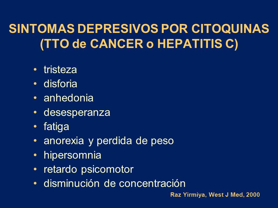 SINTOMAS DEPRESIVOS POR CITOQUINAS (TTO de CANCER o HEPATITIS C)