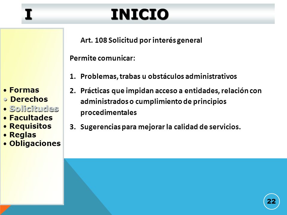 I INICIO Art. 108 Solicitud por interés general Permite comunicar: