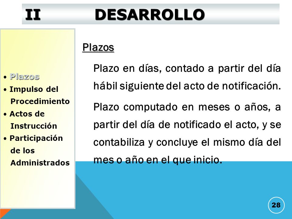 II DESARROLLO Plazos. Impulso del. Procedimiento. Actos de. Instrucción. Participación. de los.
