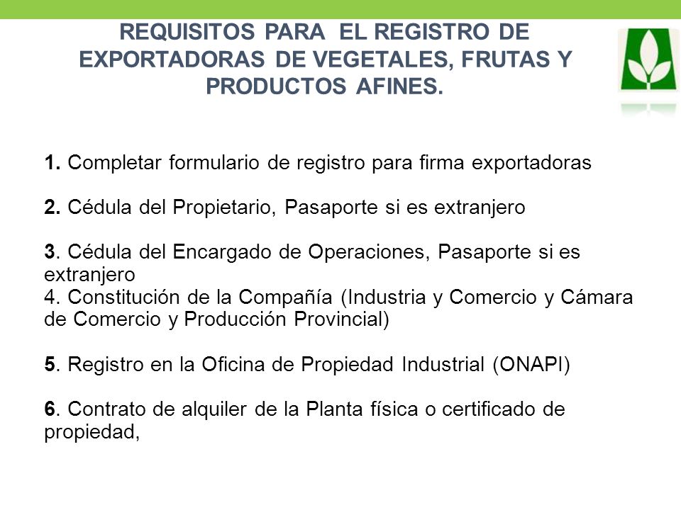 REQUISITOS PARA EL REGISTRO DE EXPORTADORAS DE VEGETALES, FRUTAS Y PRODUCTOS AFINES.