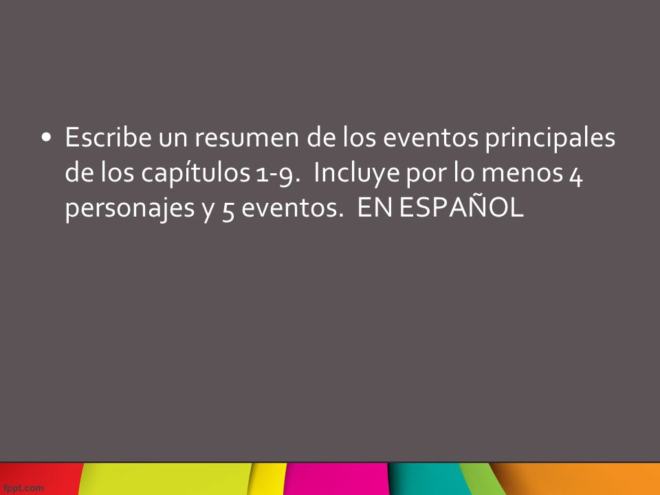 Escribe un resumen de los eventos principales de los capítulos 1-9