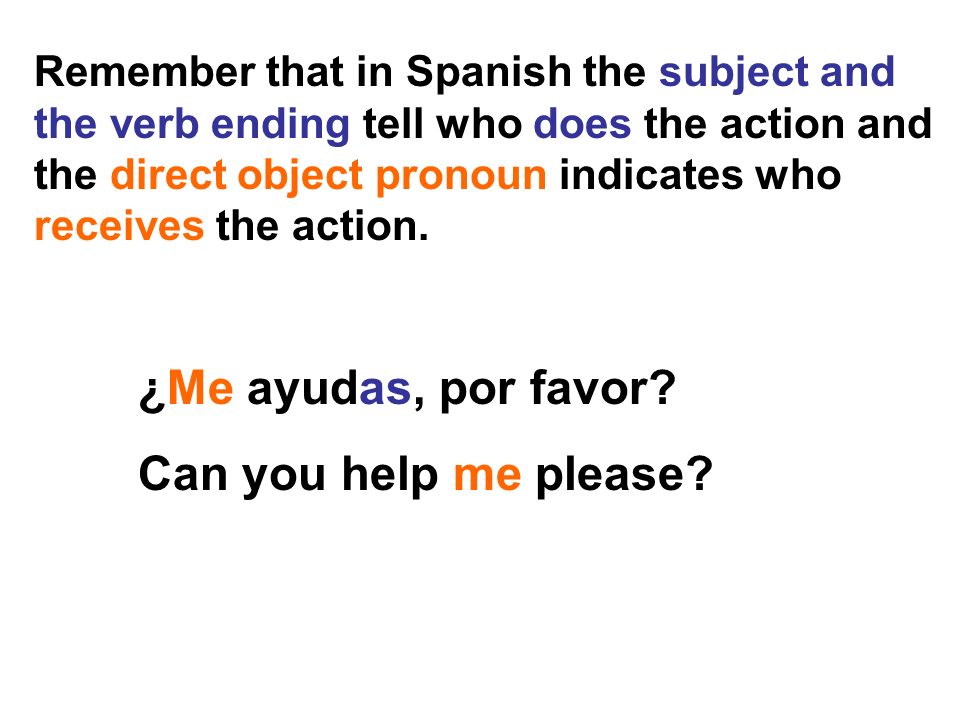 ¿Me ayudas, por favor Can you help me please