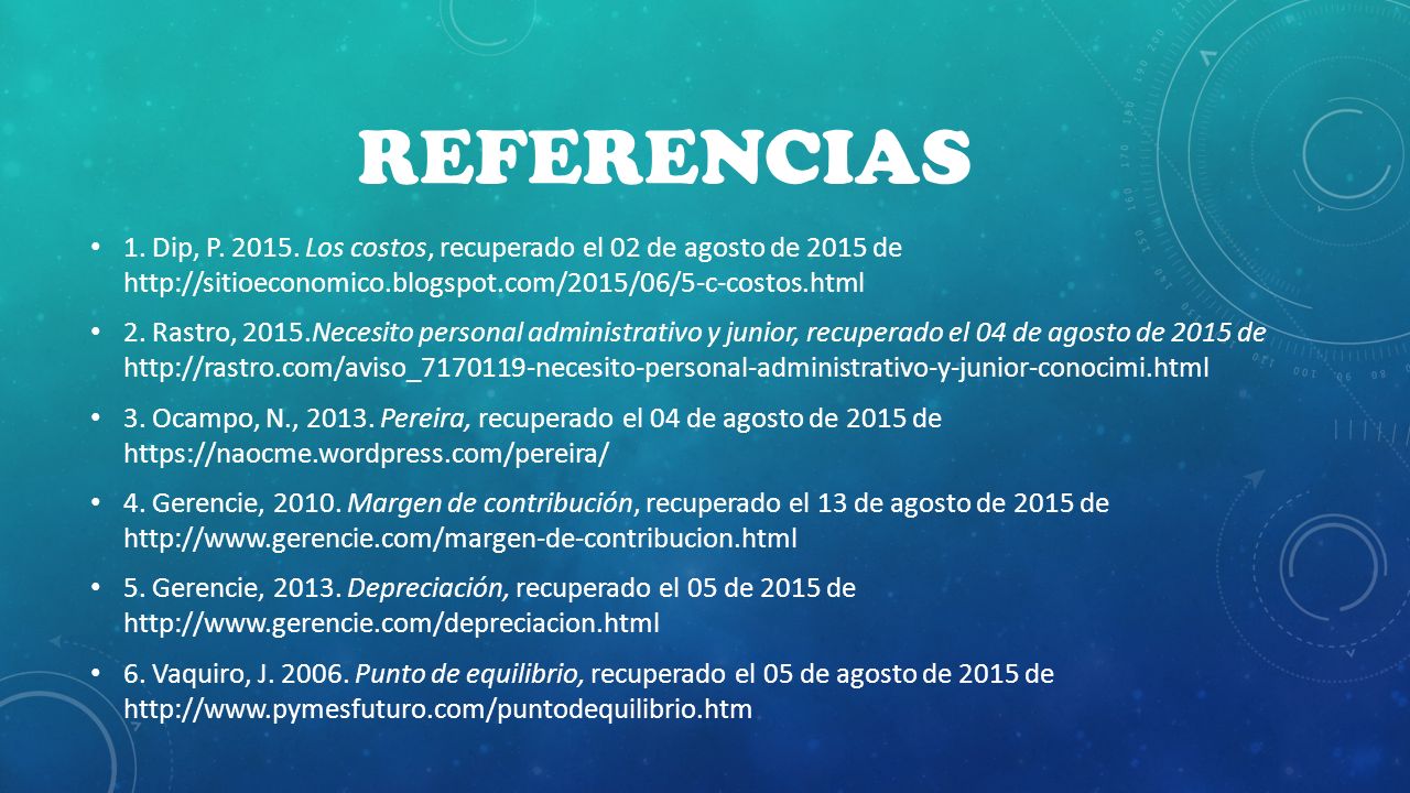 REFERENCIAS 1. Dip, P Los costos, recuperado el 02 de agosto de 2015 de