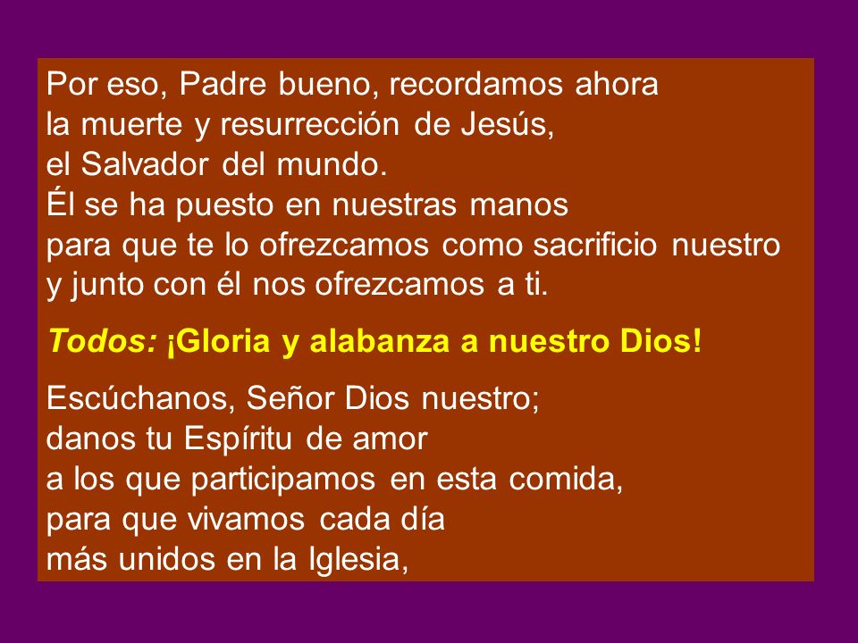 Por eso, Padre bueno, recordamos ahora