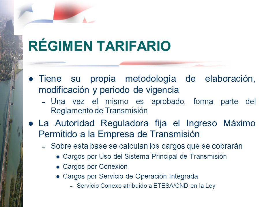 RÉGIMEN TARIFARIO Tiene su propia metodología de elaboración, modificación y periodo de vigencia.