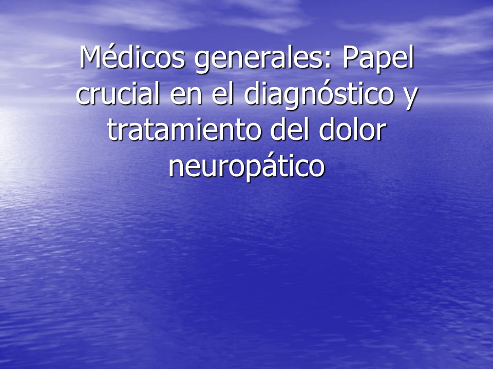 Médicos generales: Papel crucial en el diagnóstico y tratamiento del dolor neuropático