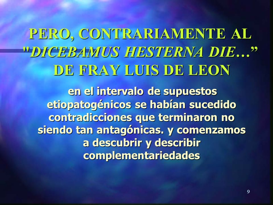 PERO, CONTRARIAMENTE AL DICEBAMUS HESTERNA DIE… DE FRAY LUIS DE LEON