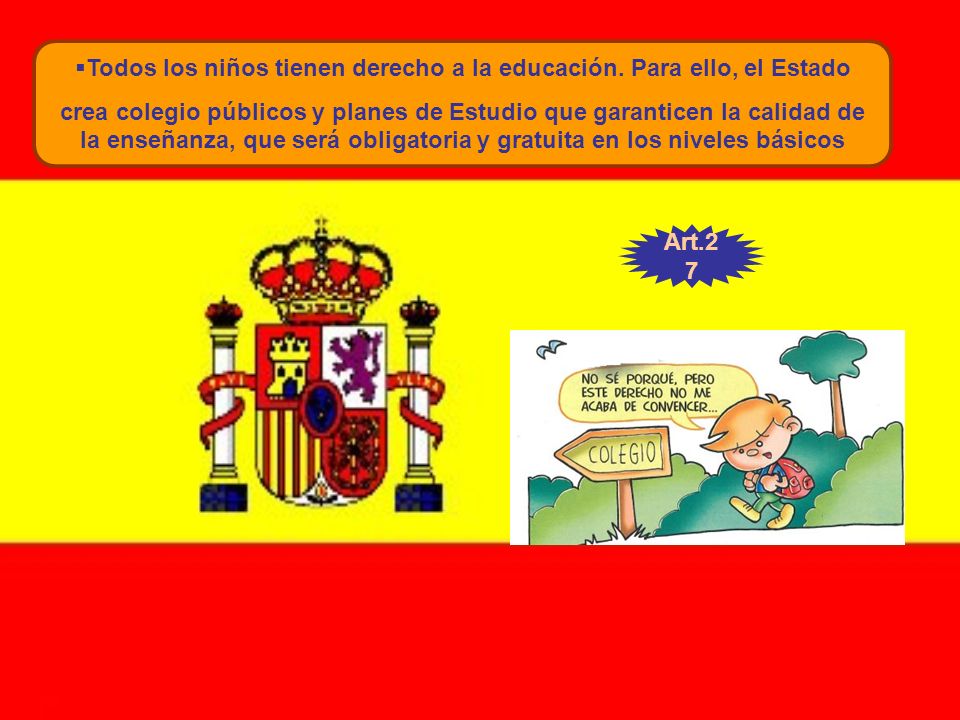 Todos los niños tienen derecho a la educación. Para ello, el Estado