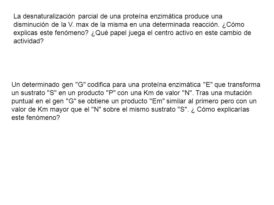 La desnaturalización parcial de una proteína enzimática produce una disminución de la V. max de la misma en una determinada reacción. ¿Cómo explicas este fenómeno ¿Qué papel juega el centro activo en este cambio de actividad
