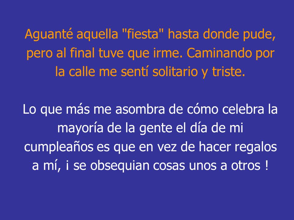 Aguanté aquella fiesta hasta donde pude, pero al final tuve que irme