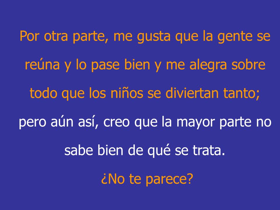 pero aún así, creo que la mayor parte no sabe bien de qué se trata.