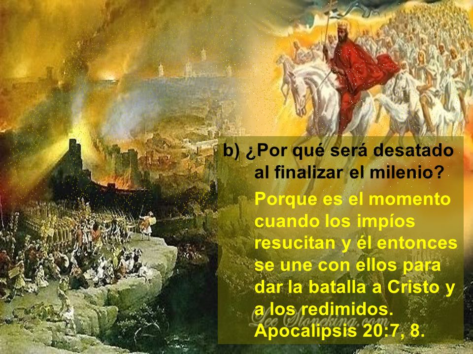 b) ¿Por qué será desatado al finalizar el milenio