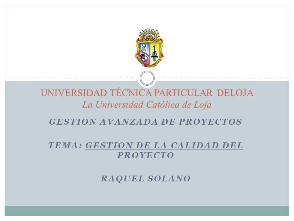 UNIVERSIDAD TÉCNICA PARTICULAR DELOJA La Universidad Católica de Loja