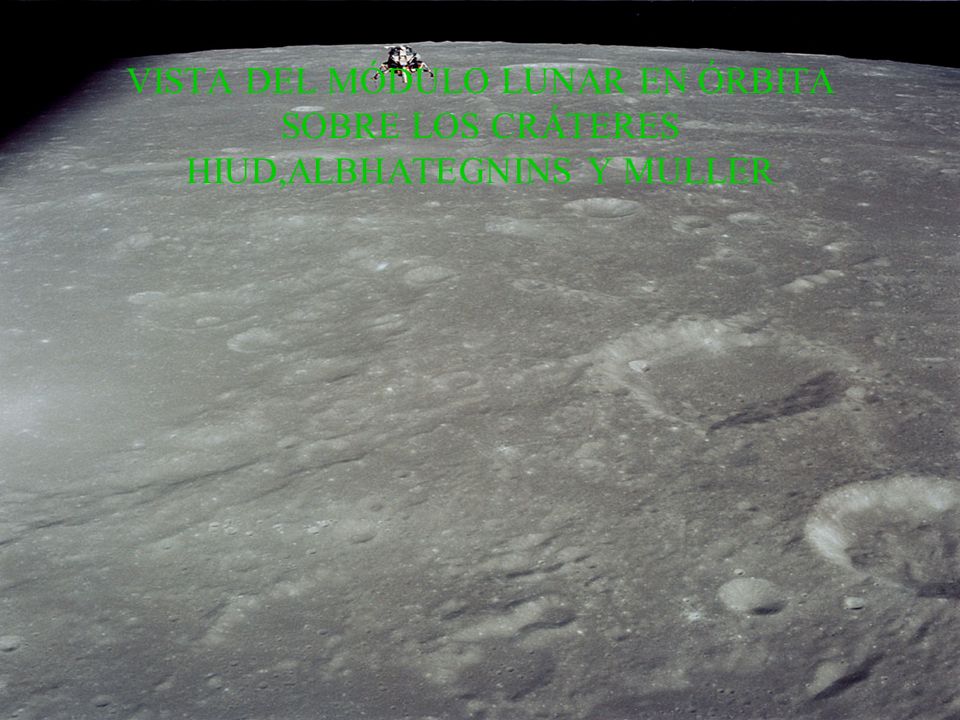 VISTA DEL MÓDULO LUNAR EN ÓRBITA SOBRE LOS CRÁTERES HIUD,ALBHATEGNINS Y MULLER