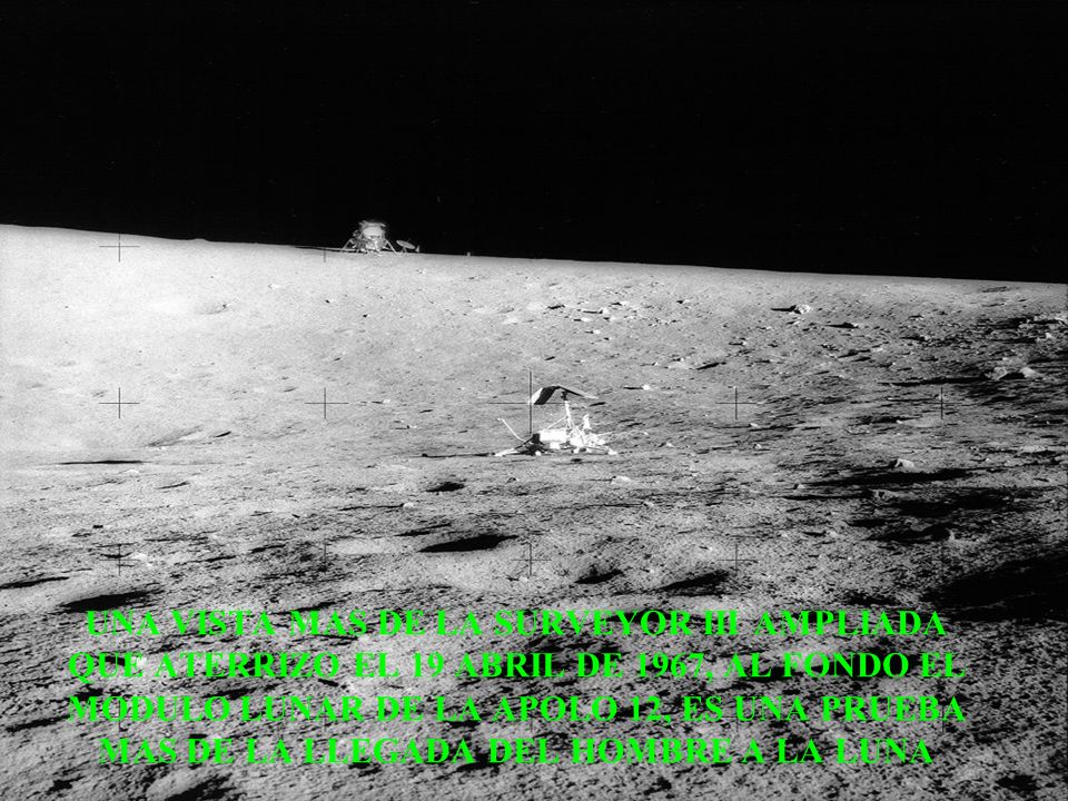 UNA VISTA MAS DE LA SURVEYOR III AMPLIADA QUE ATERRIZO EL 19 ABRIL DE 1967, AL FONDO EL MODULO LUNAR DE LA APOLO 12, ES UNA PRUEBA MAS DE LA LLEGADA DEL HOMBRE A LA LUNA