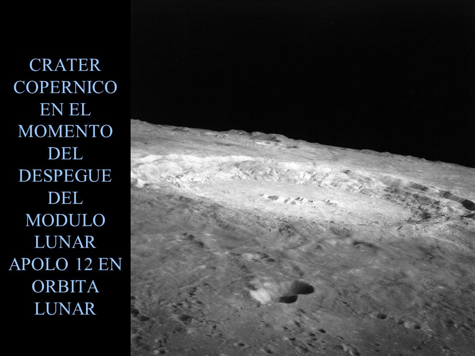 CRATER COPERNICO EN EL MOMENTO DEL DESPEGUE DEL MODULO LUNAR APOLO 12 EN ORBITA LUNAR