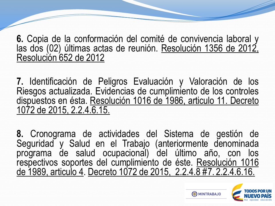 6. Copia de la conformación del comité de convivencia laboral y las dos (02) últimas actas de reunión. Resolución 1356 de 2012, Resolución 652 de 2012