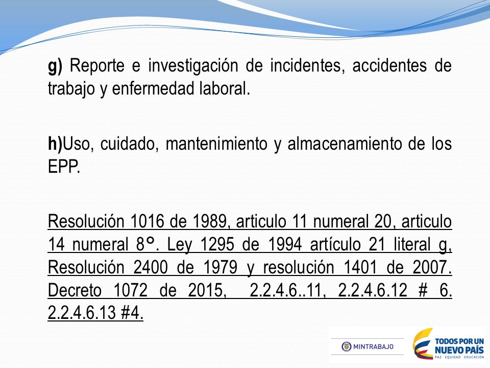 g) Reporte e investigación de incidentes, accidentes de trabajo y enfermedad laboral.