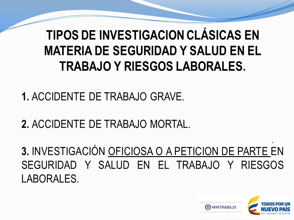 TIPOS DE INVESTIGACION CLÁSICAS EN MATERIA DE SEGURIDAD Y SALUD EN EL TRABAJO Y RIESGOS LABORALES.