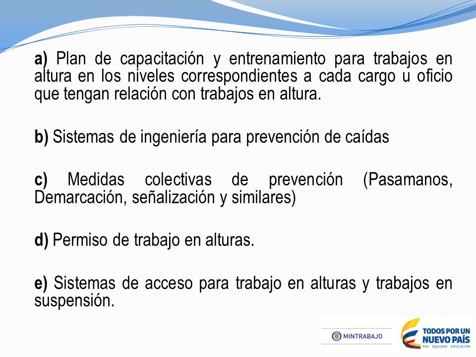 a) Plan de capacitación y entrenamiento para trabajos en altura en los niveles correspondientes a cada cargo u oficio que tengan relación con trabajos en altura.