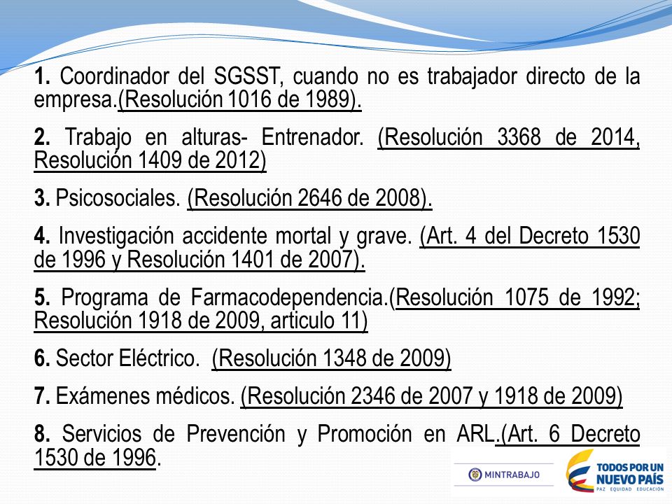 1. Coordinador del SGSST, cuando no es trabajador directo de la empresa.(Resolución 1016 de 1989).
