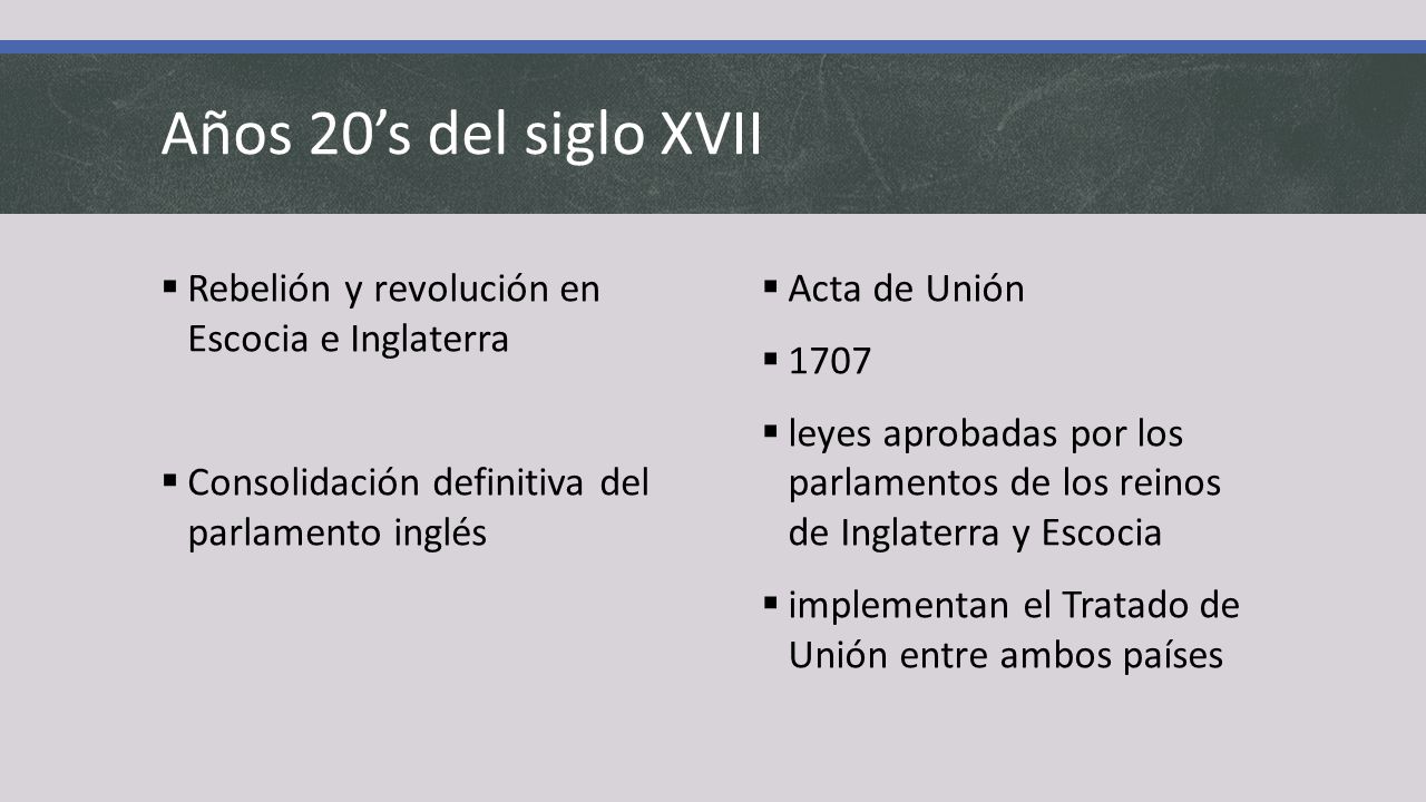 Años 20’s del siglo XVII Rebelión y revolución en Escocia e Inglaterra
