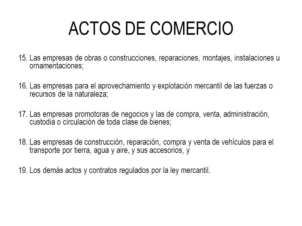 ACTOS DE COMERCIO 15. Las empresas de obras o construcciones, reparaciones, montajes, instalaciones u ornamentaciones;