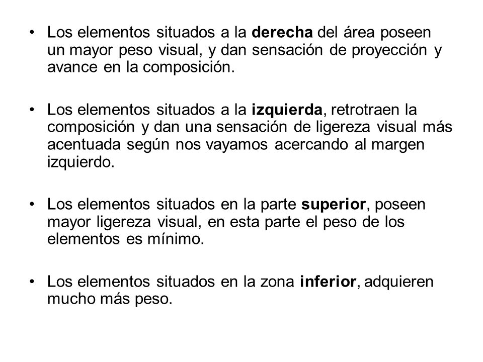 Los elementos situados a la derecha del área poseen un mayor peso visual, y dan sensación de proyección y avance en la composición.