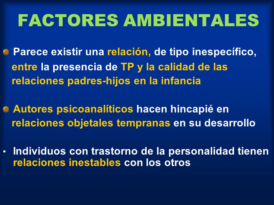 FACTORES AMBIENTALES Parece existir una relación, de tipo inespecífico, entre la presencia de TP y la calidad de las.