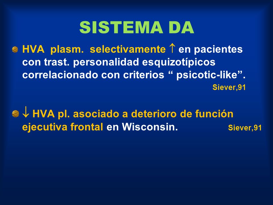 SISTEMA DA HVA plasm. selectivamente  en pacientes con trast. personalidad esquizotípicos correlacionado con criterios psicotic-like .
