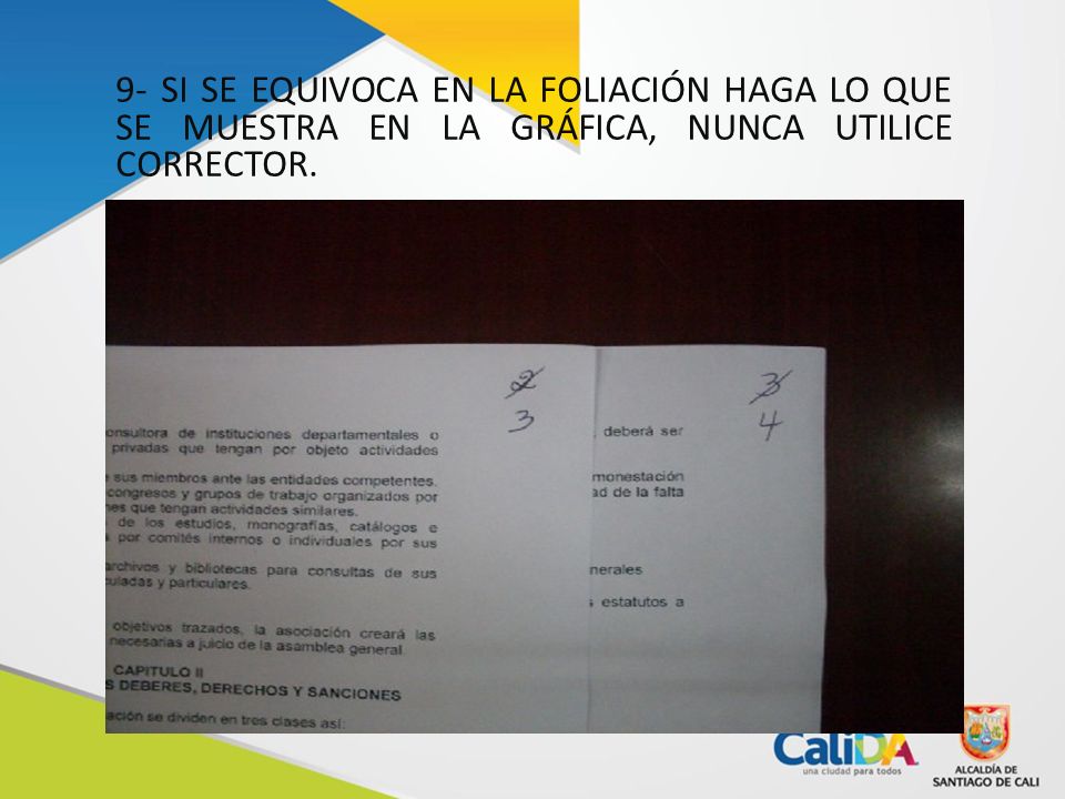 9- SI SE EQUIVOCA EN LA FOLIACIÓN HAGA LO QUE SE MUESTRA EN LA GRÁFICA, NUNCA UTILICE CORRECTOR.