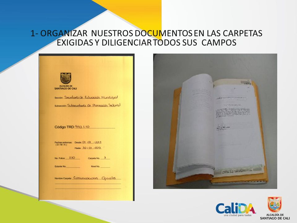 1- ORGANIZAR NUESTROS DOCUMENTOS EN LAS CARPETAS EXIGIDAS Y DILIGENCIAR TODOS SUS CAMPOS