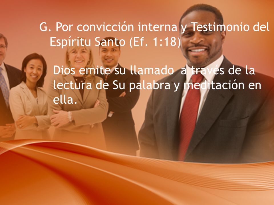G. Por convicción interna y Testimonio del Espíritu Santo (Ef. 1:18)