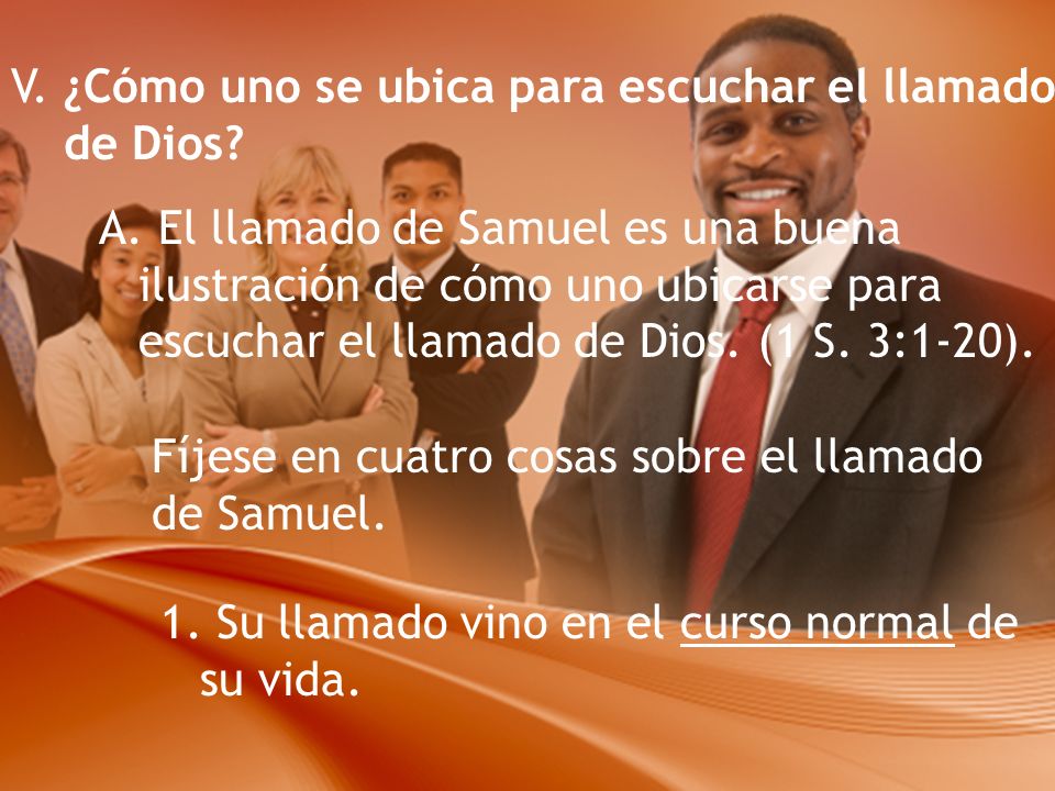 V. ¿Cómo uno se ubica para escuchar el llamado de Dios