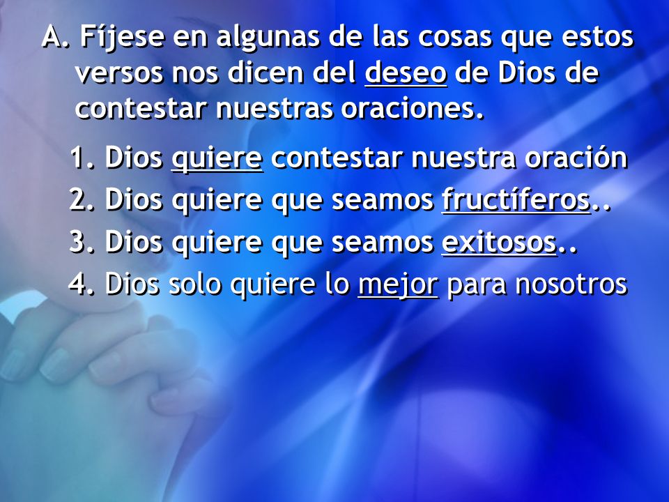 A. Fíjese en algunas de las cosas que estos versos nos dicen del deseo de Dios de contestar nuestras oraciones.