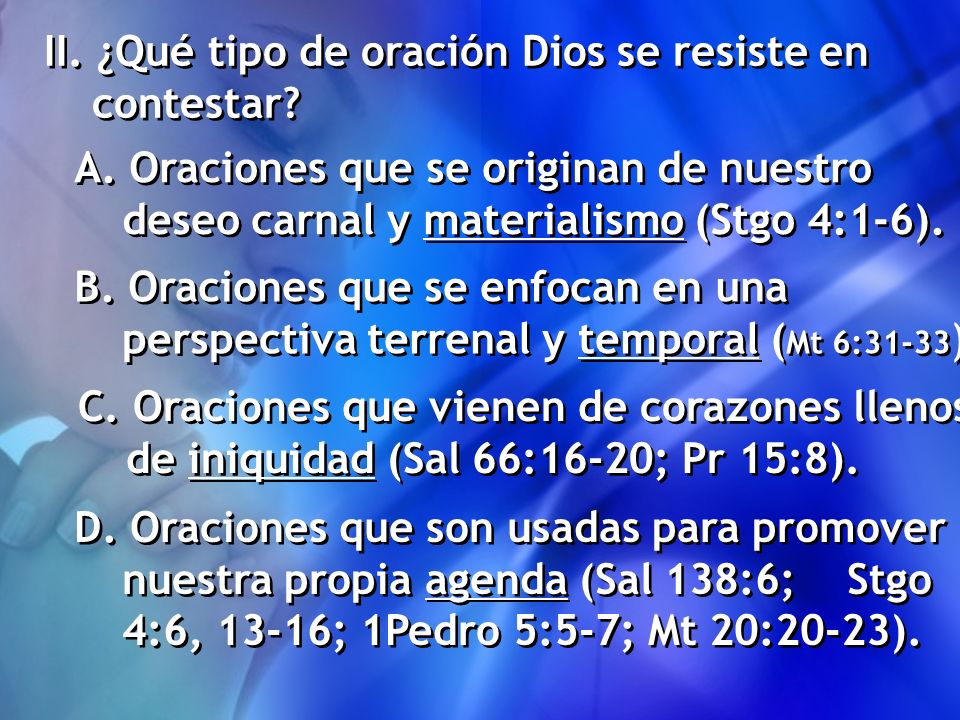 II. ¿Qué tipo de oración Dios se resiste en contestar