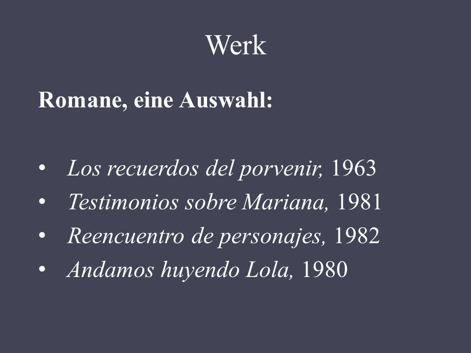Werk Romane, eine Auswahl: Los recuerdos del porvenir, 1963
