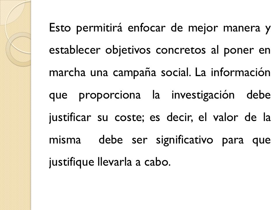 Esto permitirá enfocar de mejor manera y establecer objetivos concretos al poner en marcha una campaña social.