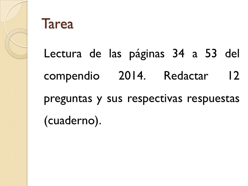 Tarea Lectura de las páginas 34 a 53 del compendio 2014.