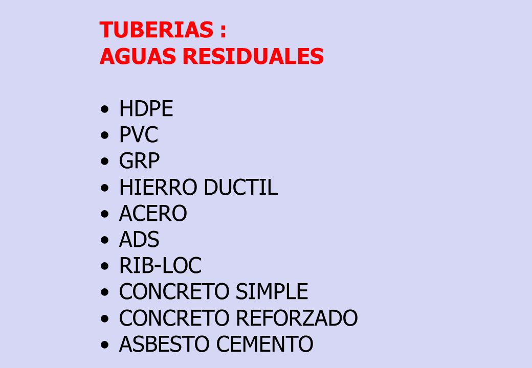 TUBERIAS : AGUAS RESIDUALES. HDPE. PVC. GRP. HIERRO DUCTIL. ACERO. ADS. RIB-LOC. CONCRETO SIMPLE.