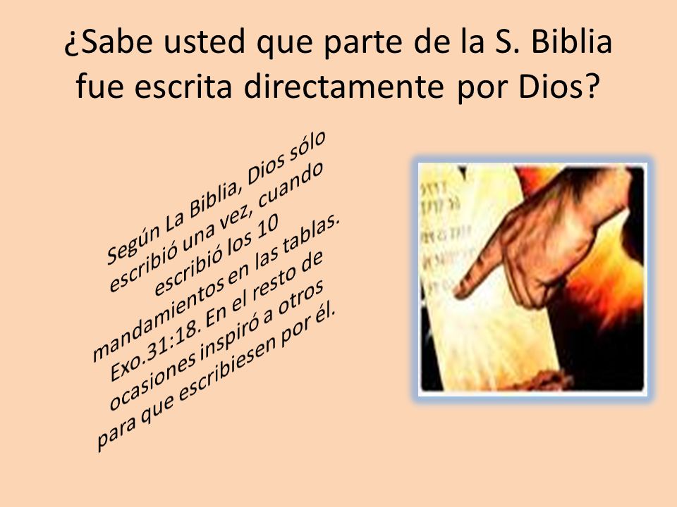 ¿Sabe usted que parte de la S. Biblia fue escrita directamente por Dios