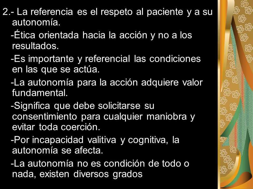 2.- La referencia es el respeto al paciente y a su autonomía.