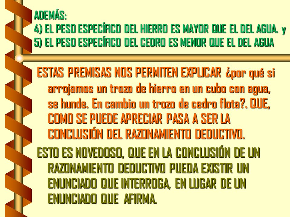 ADEMÁS: 4) EL PESO ESPECÍFICO DEL HIERRO ES MAYOR QUE EL DEL AGUA