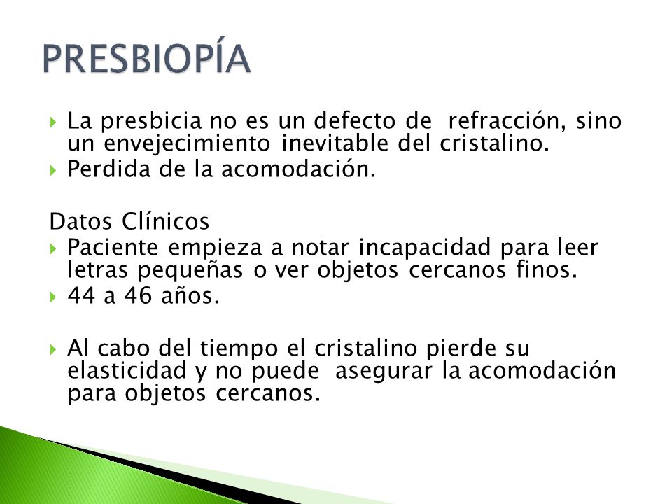 PRESBIOPÍA La presbicia no es un defecto de refracción, sino un envejecimiento inevitable del cristalino.