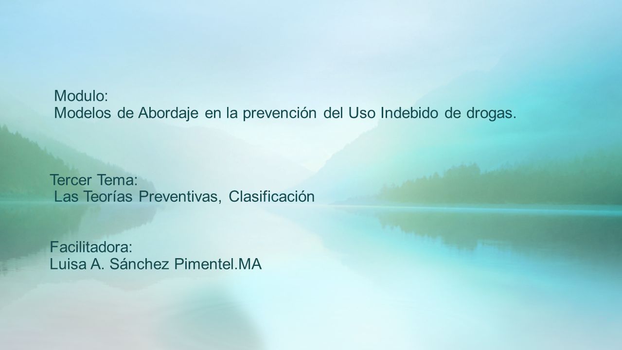 Modulo: Modelos de Abordaje en la prevención del Uso Indebido de drogas.