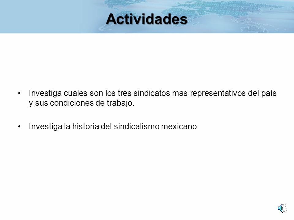 Actividades Investiga cuales son los tres sindicatos mas representativos del país y sus condiciones de trabajo.